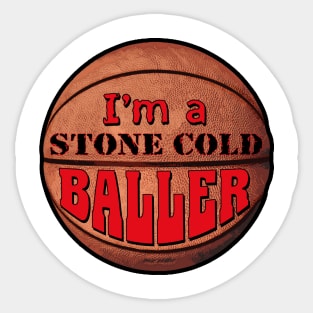 Im a Stone Cold Baller red Sticker